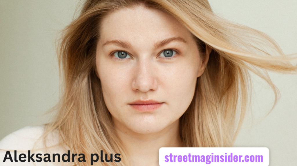 Aleksandra Plus: The Ultimate Guide to Meaning, Fashion, and Online Significance aleksandra plus